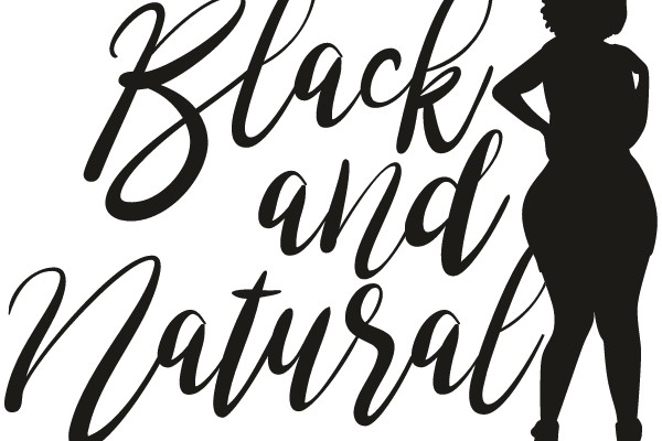 Black and Natural: A Celebration of Body Positivity and Empowerment