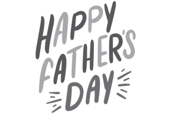 Happy Father's Day: A Celebration of Love and Appreciation