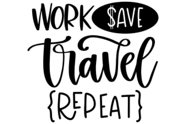 Work, Save, Travel: A Motivational Poster for Financial Goals