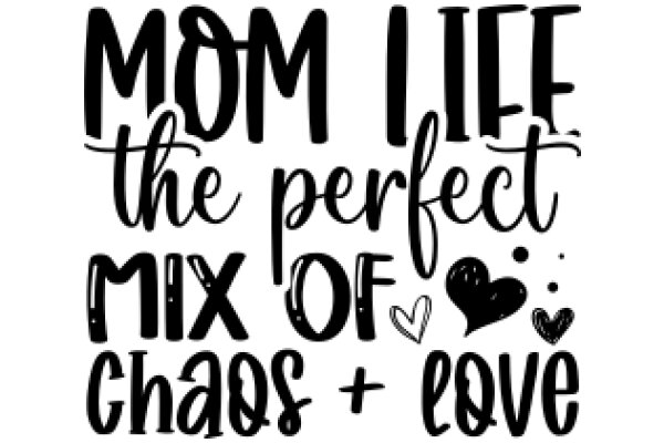 Mom Life: The Perfect Mix of Chaos and Love