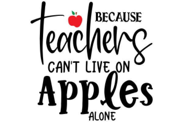 Because Teachers Can't Live on Apples Alone