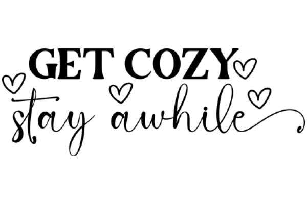 Get Cozy and Stay Awhile: A Message of Comfort and Relaxation