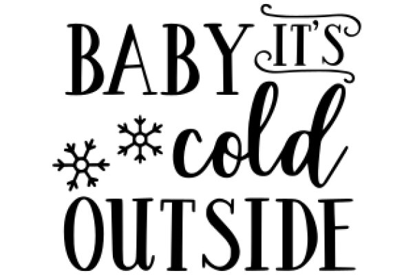 Winter Greeting: Baby It's Cold Outside