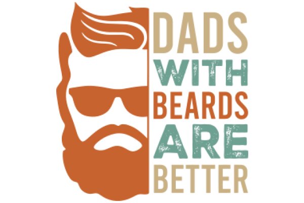 Dads with Beards Are Better