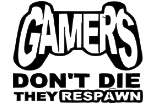 Gamers' Warning: Don't Die, They Respawn