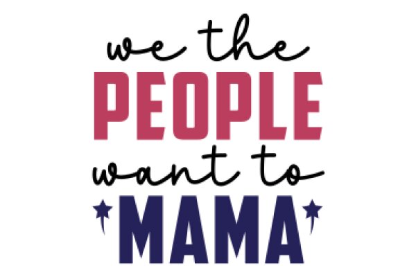 We the People, Want to Mama