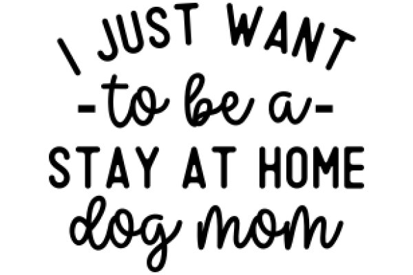 A Humorous Take on Dog Parenting