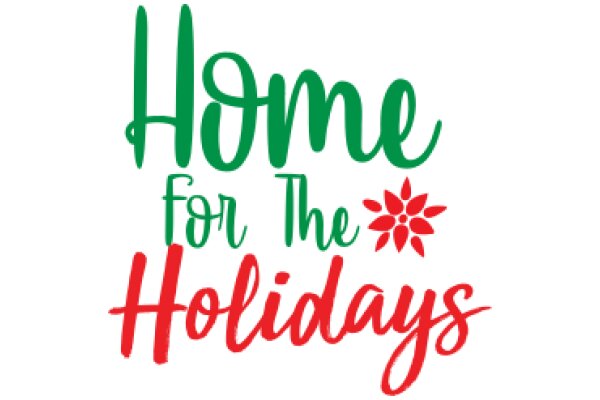 Holiday Greetings: A Festive Message from Home for the Holidays