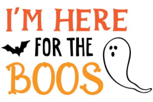 Halloween Greeting: 'I'm Here for the Boos!'