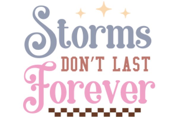 Storms Don't Last Forever: A Message of Hope and Resilience