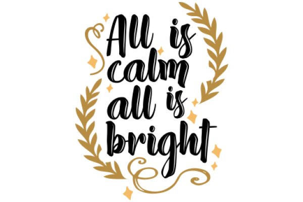 All is Calm, All is Bright: A Golden Laurel of Encouragement