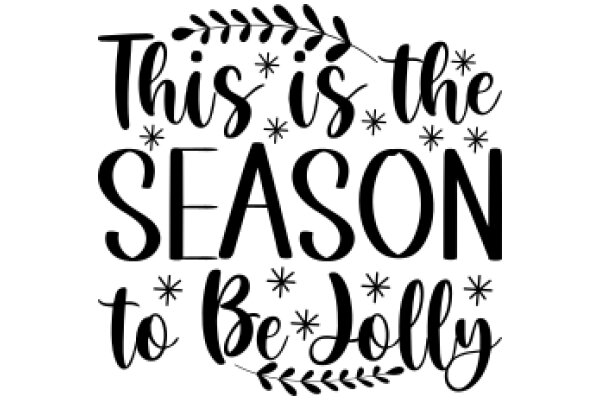 Season's Greetings: This is the Season to Be Jolly