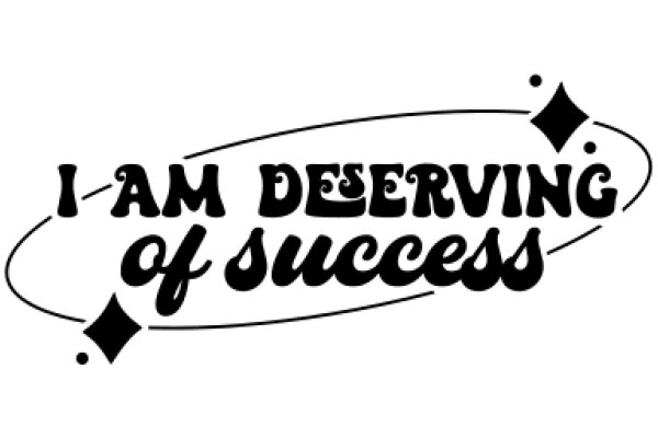 I Am Deserving of Success