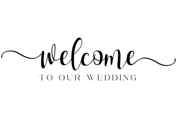 Welcome to Our Wedding: A Symbol of Love and Commitment