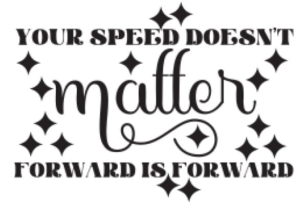 Your Speed Doesn't Matter: Forward is Forward