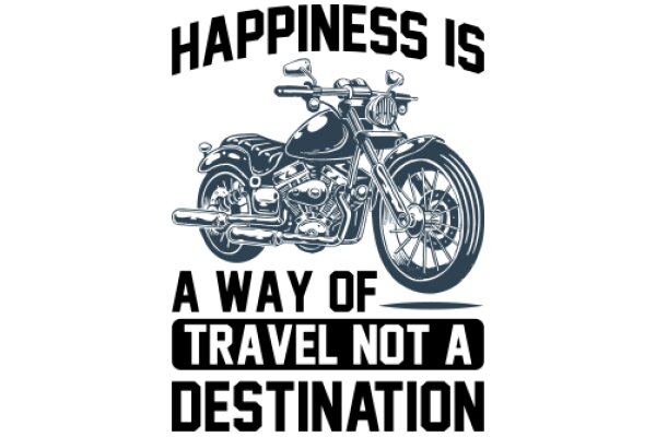 A Way of Travel Not a Destination: Happiness is a Motorcycle Journey