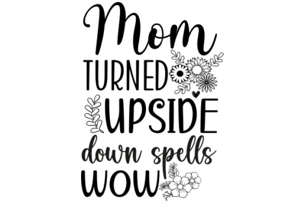 Mom's Turned-Upside-Down Spellbook: A Playful Guide to the Magical World of Mom-dom