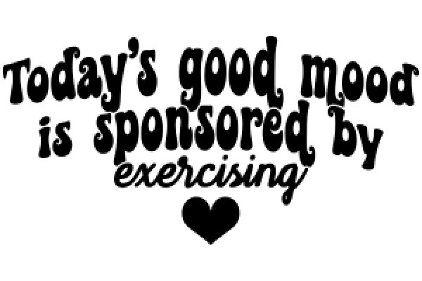 Today's Good Mood is Sponsored by Exercise: A Heartwarming Message