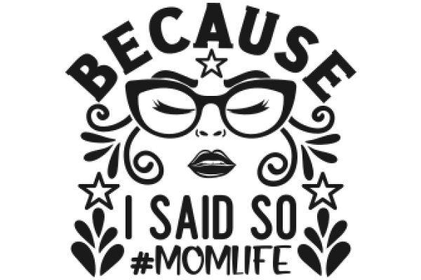 Because I Said So: A Mom's Guide to Life