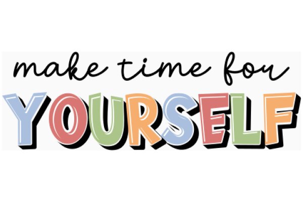 Make Time for Yourself: A Colorful Affirmation