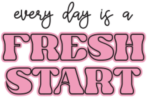 Every Day is a Fresh Start: A Daily Affirmation Poster