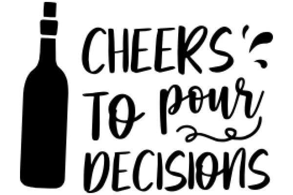 Celebrate Your Wine Choices with Cheers to Pour Decisions!