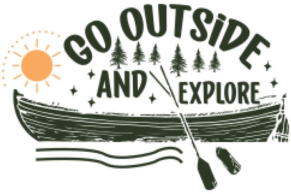 Go Outside and Explore: A Journey of Adventure and Discovery