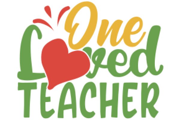 One Loved Teacher: A Symbol of Appreciation and Dedication