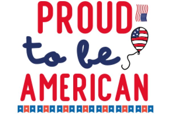 Proud to be American: A Celebration of National Pride