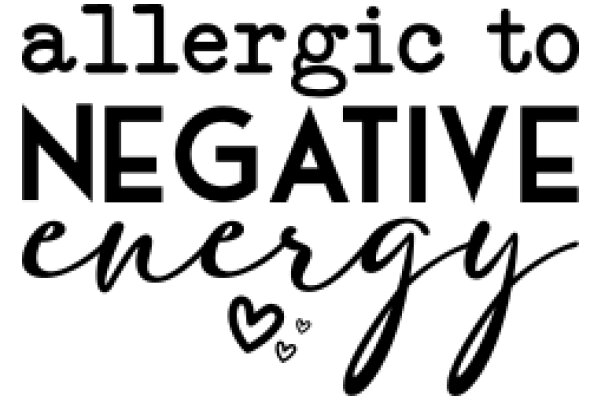 Allergic to Negative Energy: A Guide to Positive Living