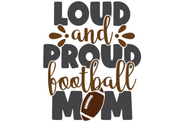 Loud and Proud Football Mom