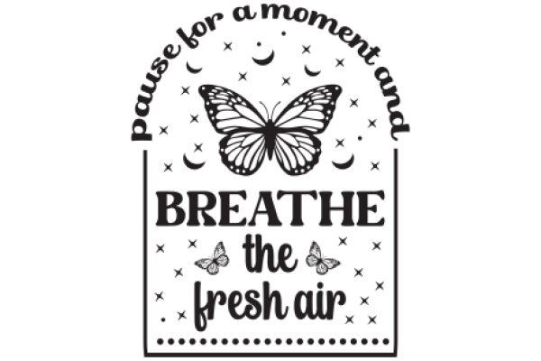 A Moment of Serenity: A Butterfly-themed Sign Encouraging Mindfulness and Fresh Air