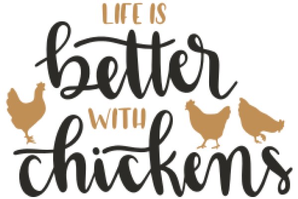 Life is Better with Chickens