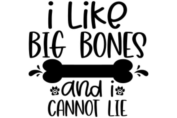 A Humorous Take on a Dog's Perspective on Bones and Lies