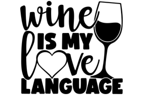 Wine is My Love Language