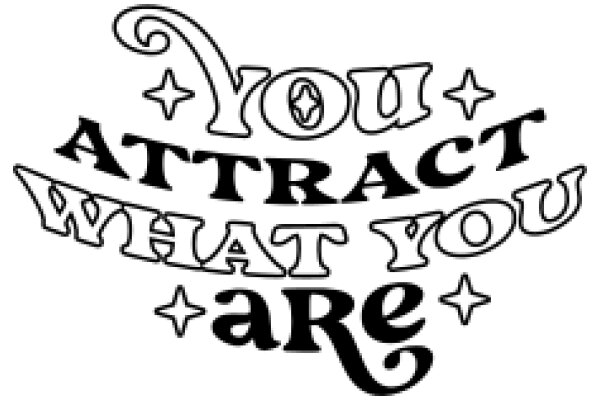 You Attract What You Are