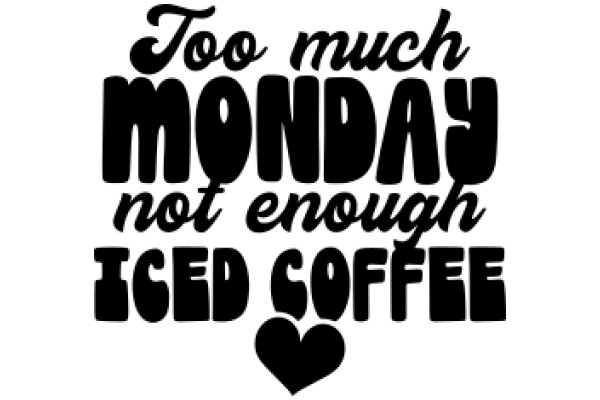 Too Much Monday: A Humorous Take on the Coffee-Loving Culture