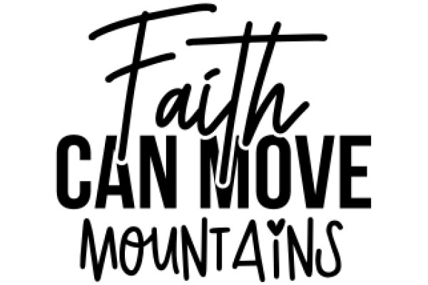 Faith Can Move Mountains: A Journey of Spiritual Growth