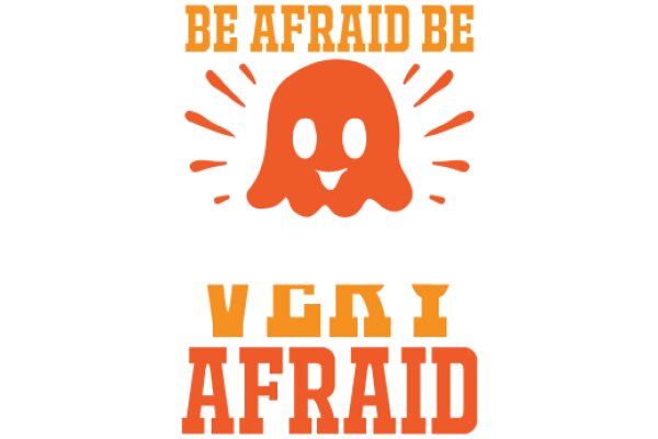 Be Afraid, Be Very Afraid: A Guide to Overcoming Fear