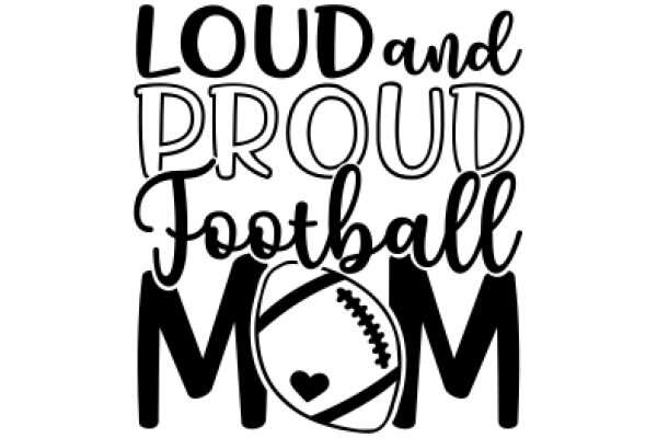 Loud and Proud Football Mom