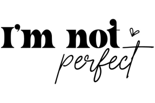 A Simple, Hand-Drawn Sign: 'I'm Not Perfect'