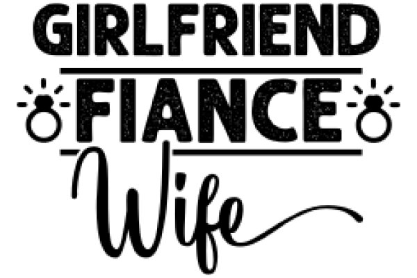 Girlfriend Fiance Wife: A Graphic Design