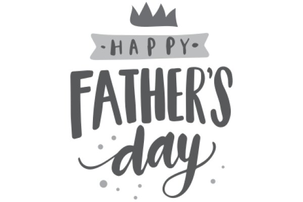 Happy Father's Day: A Warm and Heartfelt Greeting