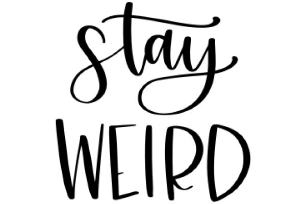 Stay Weird: A Motivational Poster