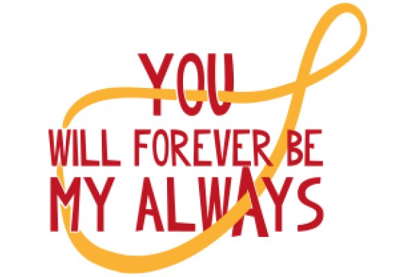 A Heartfelt Promise: You Will Forever Be My Always