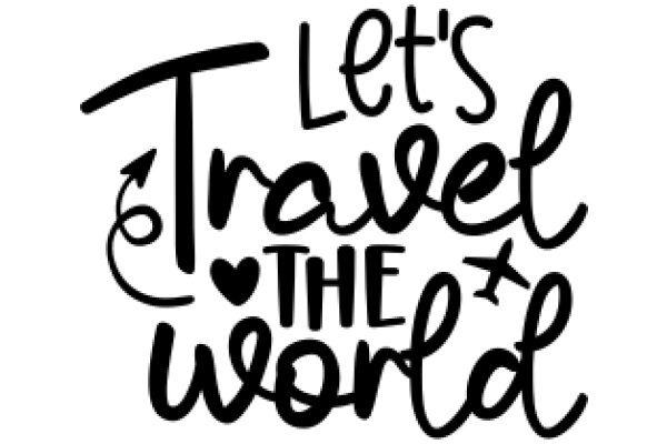 Let's Travel the World: A Journey of Love and Exploration