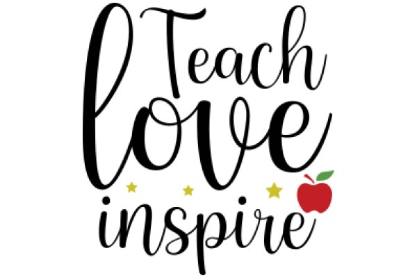 Inspiring Words: Teach Love Inspire