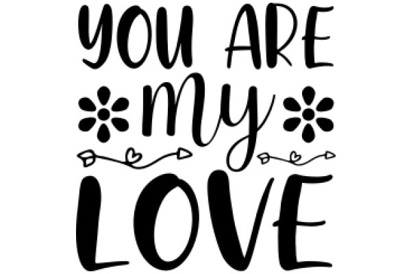 You Are My Love: A Heartfelt Affirmation