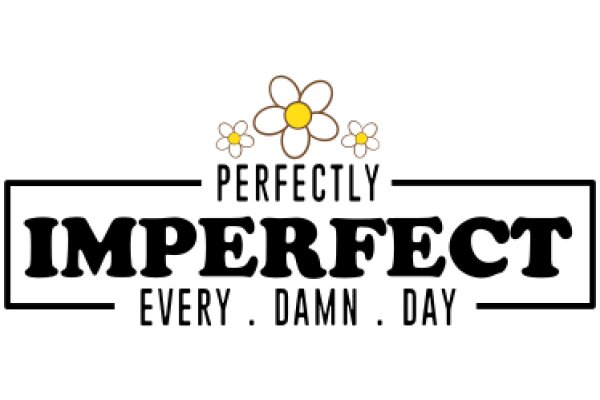 Perfectly Imperfect: A Day of Everyday Damn