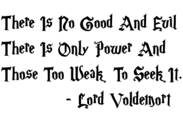 A Quote from Lord Voldemort: The Power of Good and Evil